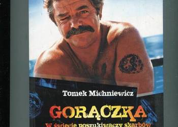 Gorączka  W świecie poszukiwaczy skarbów - Tomek Michniewicz