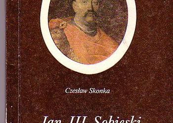 (329) JAN III SOBIESKI NA POMORZU GDAŃSKIM - CZESłAW SKONKA