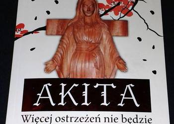 Akita. Więcej ostrzeżeń nie będzie - Jerzy Wolak