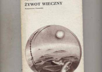 Żywot wieczny - Ryszard Liskowacki