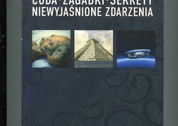 Cuda zagadki sekrety niewyjaśnione zdarzenia