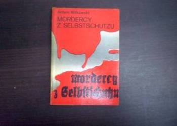 Mordercy z Selbstschutzu -  A. Witkowski