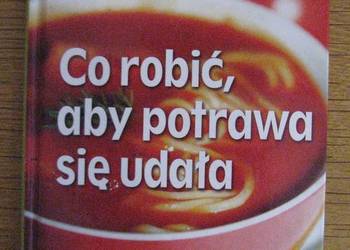 Alina Stradecka - Co robić, aby potrawa się udała