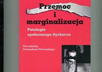 Przemoc i marginalizacja Patologie społecznego dyskursu