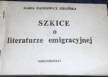 Szkice o literaturze emigracyjnej - Maria D. Zielińska