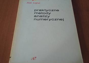 Praktyczne metody analizy numerycznej / Jean Legras