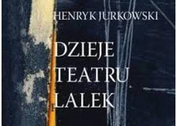 Jurkowski Dzieje teatru lalek komplet nowy oprawa twarda