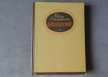 Książka "Dziurdziowie" Eliza Orzeszkowa Książka "Dziurdziowie" Eliza Orzeszkowa