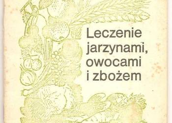 W IMIĘ STWÓRCY - LECZENIE JARZYNAMI OWOCAMI I ZBOŻEM