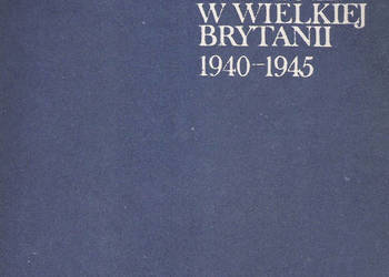 Polskie dywizjony lotnicze w Wielkiej Brytanii 1940-1945.