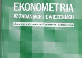 Ekonometria  w zadaniach i ćwiczeniach dla studiów ekonomicznych zaocznych