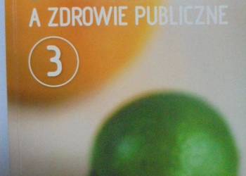ŻYWIENIE CZŁOWIEKA A ZDROWIE PUBLICZNE TOM 3