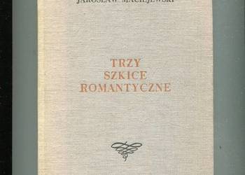 Trzy szkice romantyczne - Jarosław Maciejewski