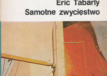 Samotne zwycięstwo - E. Tabarly Samotne zwycięstwo - E. Tabarly
