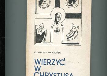 Wierzyć w Chrystusa - Ks.Mieczysław Maliński