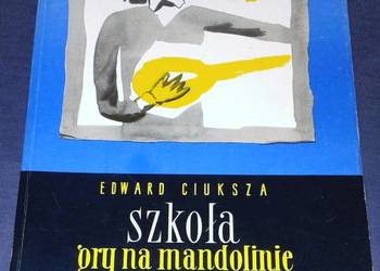 Szkoła gry na mandolinie część 1 - Edward Ciuksza Szkoła gry na mandolinie część 1 - Edward Ciuksza