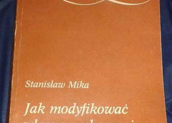 Jak modyfikować własne zachowania - Stanisław Mika