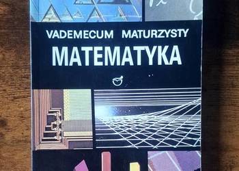 Matematyka - Vademecum maturzysty