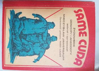 Same cuda. żydowskie dowcipy i anegdoty  Mieczysław Jawerbau Same cuda. żydowskie dowcipy i anegdoty  Mieczysław Jawerbau