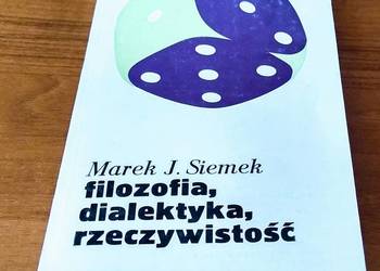 Filozofia, dialektyka, rzeczywistość / Marek J. Siemek.