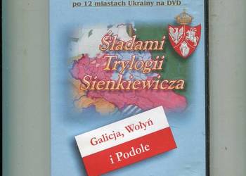 Śladami Trylogii Sienkiewicza Galicja Wołyń Podole Płyta DVD