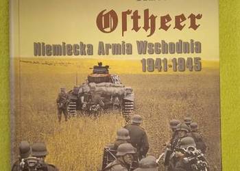 Ostheer niemiecka armia wschodnia James Lucas Ostheer niemiecka armia wschodnia James Lucas