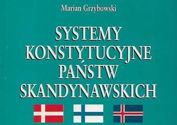 Systemy Konstytucyjne Państw Skandynawskich -M. Grzybowski.