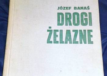 Drogi żelazne - Józef Banaś