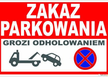 TABLICZKA ZAKAZ PARKOWANIA GROZI ODHOLOWANIEM