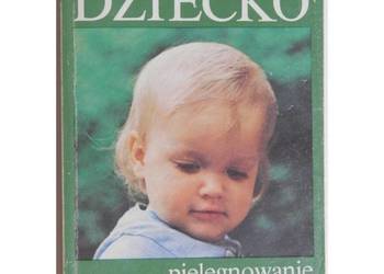 Dziecko Pielęgnowanie i Wychowanie - Spock B. Rothenberg B. Michael