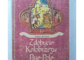 Zdobycie Kołobrzegu Psie Pole - Bunsch Karol