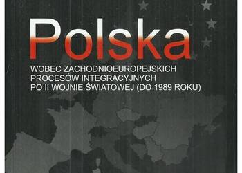 Polska wobec zachodnioeuropejskich procesów integracyjnych p