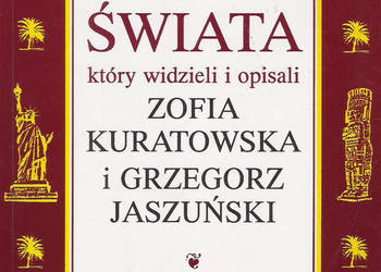 Kawał Świata który widzieli i opisali - Z. Kuratowska i G. J