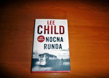 Lee Child " Nocna runda".
