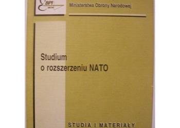 Studium o rozszerzeniu NATO Studia i materiały Nr 30