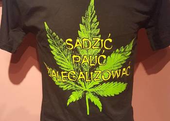 Koszulka SADZIĆ PALIĆ ZALEGALIZOWAĆ rozmiar L i XL