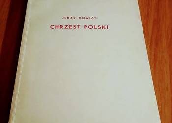 Chrzest Polski Jerzy Dowiat Biblioteka Wiedzy Historycznej Historia Polski Chrzest Polski Jerzy Dowiat Biblioteka Wiedzy Historycznej Historia Polski