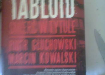 Tabloid.Śmierć w tytule Piotr Głuchowski