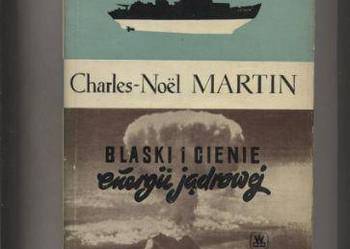 Martin Ch.-N. - Blaski i cienie energii jądrowej