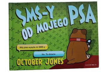 October Jones: "SMS-y od mojego psa" wyd. Bukowy Las 2014