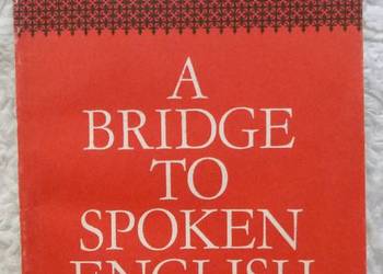A Bridge to Spoken English podręcznik do angielskiego