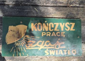 Tablica PRL-u ,,Kończysz pracę zgaś światło"