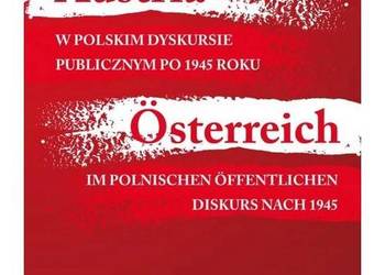 Austria w polskim dyskursie publicznym po 1945 roku / Österr