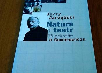 Natura i teatr : 16 tekstów o Gombrowiczu / Jerzy Jarzębski.