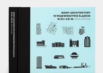 Ikony architektury w województwie śląskim w XX i XXI w.