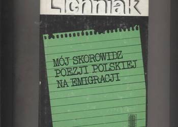 Mój skorowidz poezji polskiej na emigracji - Lichniak