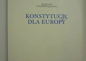 KONSTYTUCJĘ DLA EUROPY - TRAKTAT USTANAWIAJĄCY KONSTYTUCJĘ DLA EUROPY - TRAKTAT USTANAWIAJĄCY