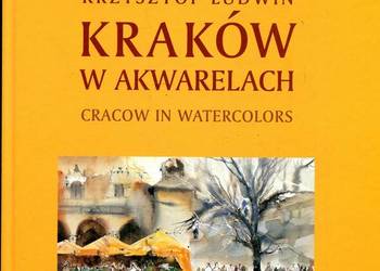 Kraków w akwarelach Cracow in watercolors Ludwin