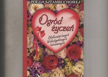 Ogród życzeń  Mała antologia poezji sztambuchowej Ogród życzeń  Mała antologia poezji sztambuchowej