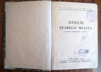 Józef Ignacy Kraszewski - Dziecię Starego Miasta - 1946